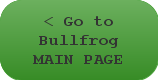 Go to BULLFROG MAIN PAGE