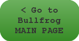 Go to BULLFROG MAIN PAGE